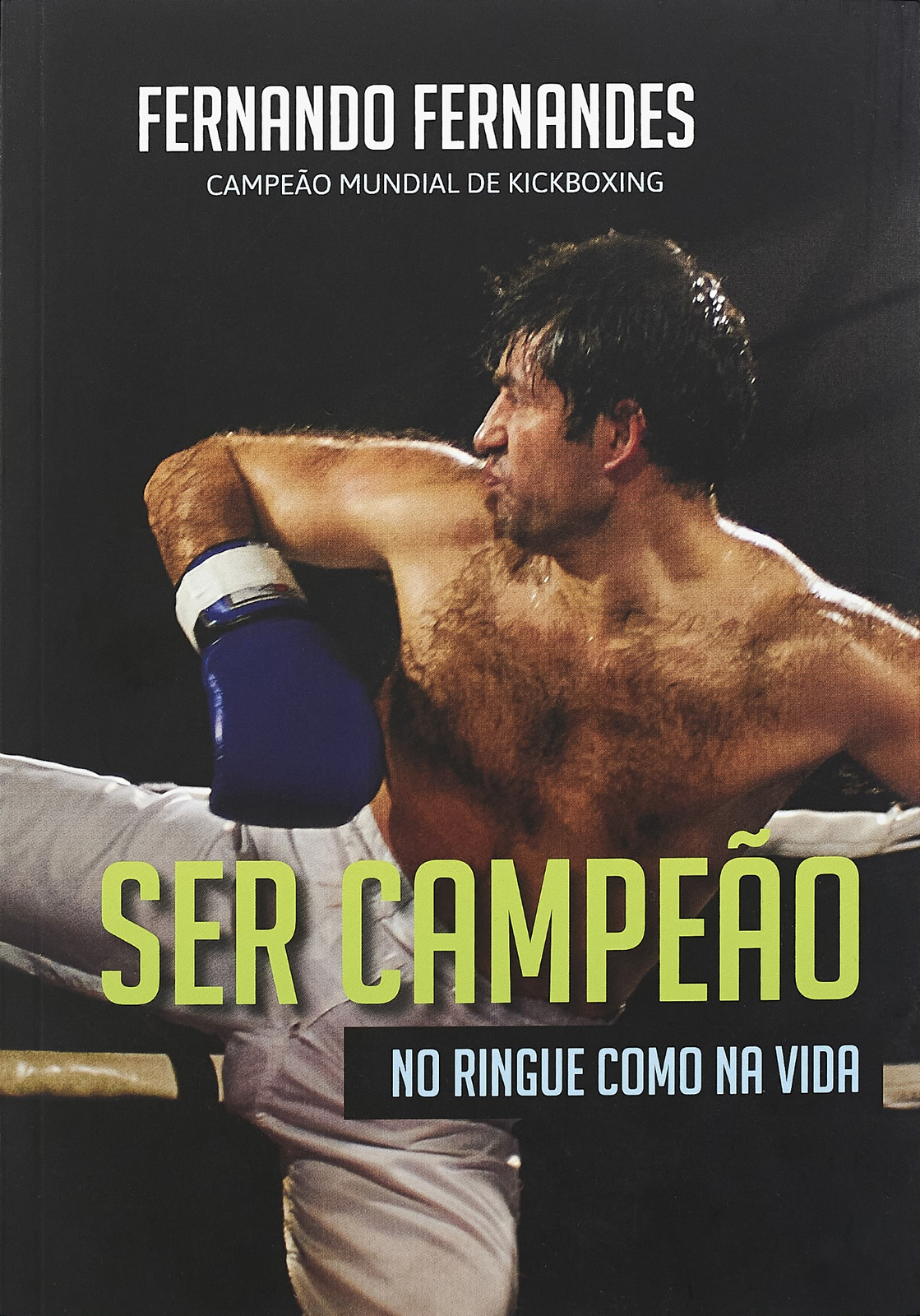 Capa do livro Ser Campeão — No ringue como na vida